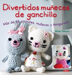 DIVERTIDOS MUÑECOS DE GANCHILLO | 9788498741445 | TRENCH, NICKI | Llibreria Drac - Llibreria d'Olot | Comprar llibres en català i castellà online