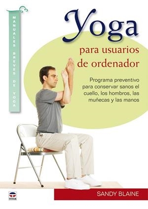 YOGA PARA USUARIOS DE ORDENADOR | 9788479028435 | BLAINE, SANDY | Llibreria Drac - Librería de Olot | Comprar libros en catalán y castellano online