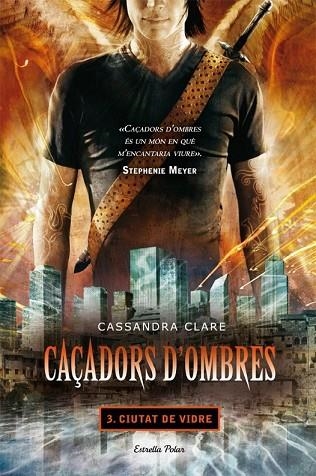 CIUTAT DE VIDRE ( CAÇADORS D'OMBRES 3 ) | 9788499322674 | CLARE, CASSANDRA | Llibreria Drac - Librería de Olot | Comprar libros en catalán y castellano online