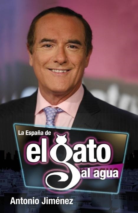 ESPAÑA DE EL GATO AL AGUA, LA | 9788401390821 | JIMENEZ, ANTONIO | Llibreria Drac - Librería de Olot | Comprar libros en catalán y castellano online