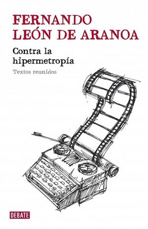 CONTRA LA HIPERMETROPIA | 9788483068670 | LEON DE ARANOA, FERNANDO | Llibreria Drac - Llibreria d'Olot | Comprar llibres en català i castellà online