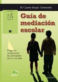GUIA DE MEDIACION ESCOLAR. PROGRAMA COMPRENSIVO 6 A 16 AÑOS | 9788480635554 | BOQUE, MARIA CARME | Llibreria Drac - Librería de Olot | Comprar libros en catalán y castellano online