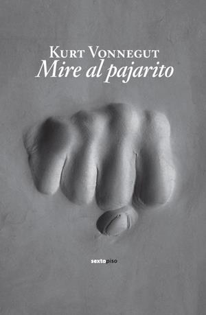 MIRE AL PAJARITO | 9788496867673 | VONNEGUT, KURT | Llibreria Drac - Librería de Olot | Comprar libros en catalán y castellano online
