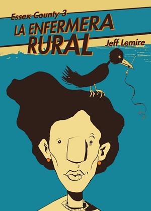 ESSEX COUNTY 3: LA ENFERMERA RURAL | 9788492769544 | LEMIRE, JEFF | Llibreria Drac - Llibreria d'Olot | Comprar llibres en català i castellà online