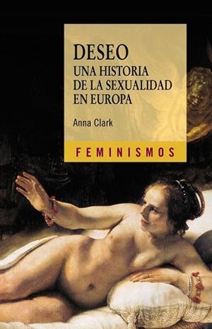 DESEO. UNA HISTORIA DE LA SEXUALIDAD EN EUROPA | 9788437626871 | CLARK, ANNA | Llibreria Drac - Librería de Olot | Comprar libros en catalán y castellano online
