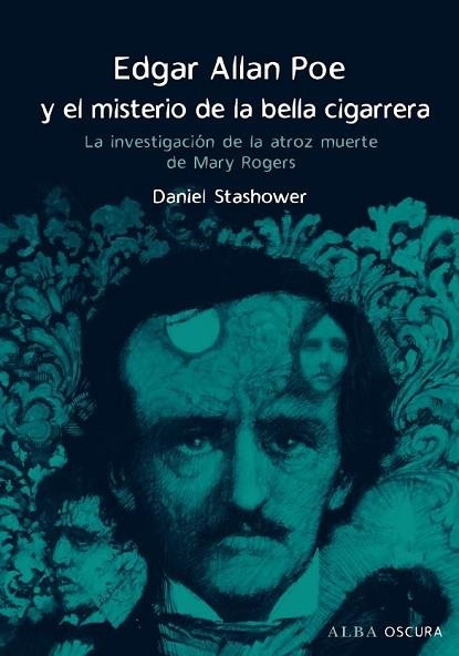 EDGAR ALLAN POE Y EL MISTERIO DE LA BELLA CIGARRERA | 9788484285915 | STASHOWER, DANIEL | Llibreria Drac - Librería de Olot | Comprar libros en catalán y castellano online