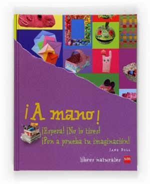 A MANO! | 9788467531145 | BULL, JANE | Llibreria Drac - Librería de Olot | Comprar libros en catalán y castellano online