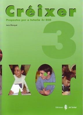CREIXER 3 TUTORIA TERCER ESO | 9788476283509 | BLANQUET, JESÚS | Llibreria Drac - Librería de Olot | Comprar libros en catalán y castellano online
