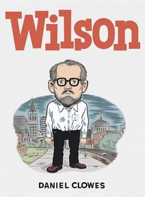 WILSON | 9788439723592 | CLOWES, DANIEL | Llibreria Drac - Librería de Olot | Comprar libros en catalán y castellano online