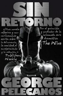 SIN RETORNO | 9788466643368 | PELECANOS, GEORGE | Llibreria Drac - Librería de Olot | Comprar libros en catalán y castellano online