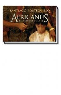 AFRICANUS EL HIJO DEL CONSUL | 9788466646468 | POSTEGUILLO, SANTIAGO | Llibreria Drac - Llibreria d'Olot | Comprar llibres en català i castellà online