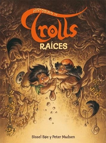 HISTORIAS DE TROLLS RAICES | 9788493831110 | MADSEN, PETER; BOE, SISSEL | Llibreria Drac - Librería de Olot | Comprar libros en catalán y castellano online