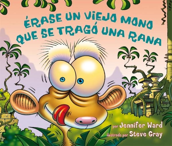 ERASE UN VIEJO MONO QUE SE TRAGO UNA RANA | 9788493831141 | WARD, JENNIFER | Llibreria Drac - Librería de Olot | Comprar libros en catalán y castellano online