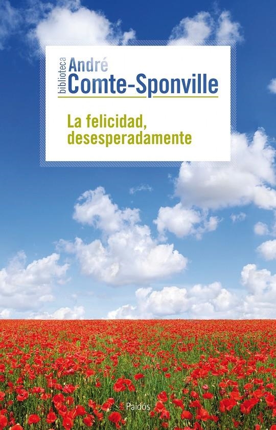 FELICIDAD DESESPERADAMENTE, LA | 9788449324703 | COMTE-SPONVILLE, ANDRE | Llibreria Drac - Librería de Olot | Comprar libros en catalán y castellano online