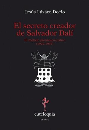 SECRETO CREADOR DE SALVADOR DALI, EL | 9788493825645 | LAZARO, JESUS | Llibreria Drac - Llibreria d'Olot | Comprar llibres en català i castellà online