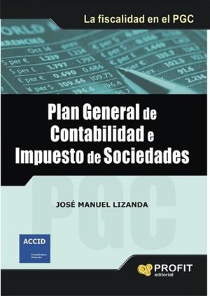 PLAN GENERAL DE CONTABILIDAD E IMPUESTO DE SOCIEDADES | 9788492956197 | LIZANDA, JOSE MANUEL | Llibreria Drac - Llibreria d'Olot | Comprar llibres en català i castellà online