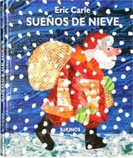 SUEÑOS DE NIEVE | 9788492750375 | CARLE, ERIC | Llibreria Drac - Librería de Olot | Comprar libros en catalán y castellano online