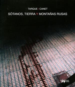 SOTANOS TIERRA Y MONTAÑAS RUSAS | 9788477749844 | TARQUE;CANET | Llibreria Drac - Librería de Olot | Comprar libros en catalán y castellano online