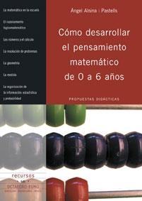 COMO DESARROLLAR EL PENSAMIENTO MATEMATICO DE O A 6 AÑOS | 9788480638395 | ALSINA I PASTELLS, ÀNGEL | Llibreria Drac - Librería de Olot | Comprar libros en catalán y castellano online