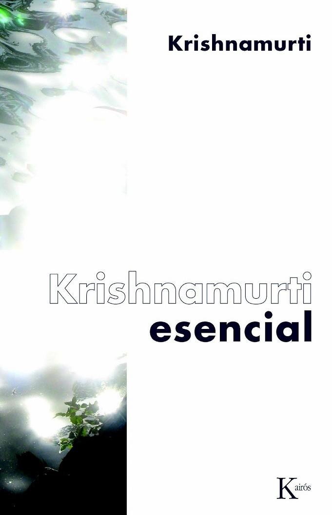 KRISHNAMURTI ESENCIAL | 9788472457584 | KRISHNAMURTI, JIDDU | Llibreria Drac - Llibreria d'Olot | Comprar llibres en català i castellà online