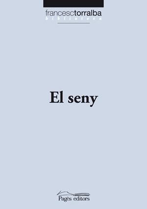 SENY, EL | 9788497799409 | TORRALBA, FRANCESC | Llibreria Drac - Llibreria d'Olot | Comprar llibres en català i castellà online
