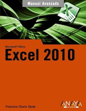 EXCEL 2010 (MANUAL AVANZADO) | 9788441527881 | CHARTE, FRANCISCO | Llibreria Drac - Librería de Olot | Comprar libros en catalán y castellano online