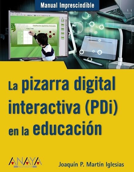 PIZARRA DIGITAL INTERACTIVA (PDI) EN LA EDUCACION, LA | 9788441527850 | MARTIN, JOAQUIN P. | Llibreria Drac - Llibreria d'Olot | Comprar llibres en català i castellà online