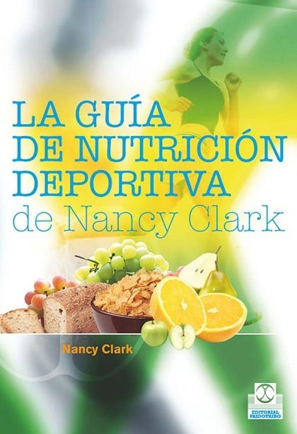 GUIA DE NUTRICION DEPORTIVA DE NANCY CLARK, LA | 9788499100470 | CLARK, NANCY | Llibreria Drac - Librería de Olot | Comprar libros en catalán y castellano online