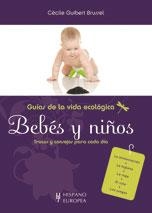 GUIAS DE LA VIDA ECOLOGICA BEBES Y NIÑOS | 9788425519390 | GUIBERT, CECILE | Llibreria Drac - Librería de Olot | Comprar libros en catalán y castellano online