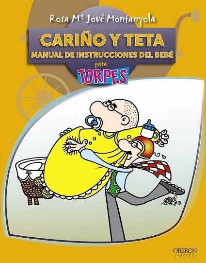 CARIÑO Y TETA. MANUAL DE INSTRUCCIONES DEL BEBE PARA TORPES | 9788441528611 | JOVE, ROSA Mª | Llibreria Drac - Librería de Olot | Comprar libros en catalán y castellano online