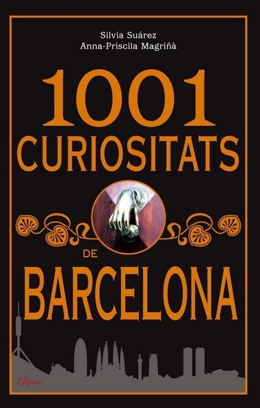 1001 CURIOSITATS DE BARCELONA | 9788493842604 | SUAREZ, SILVIA | Llibreria Drac - Librería de Olot | Comprar libros en catalán y castellano online