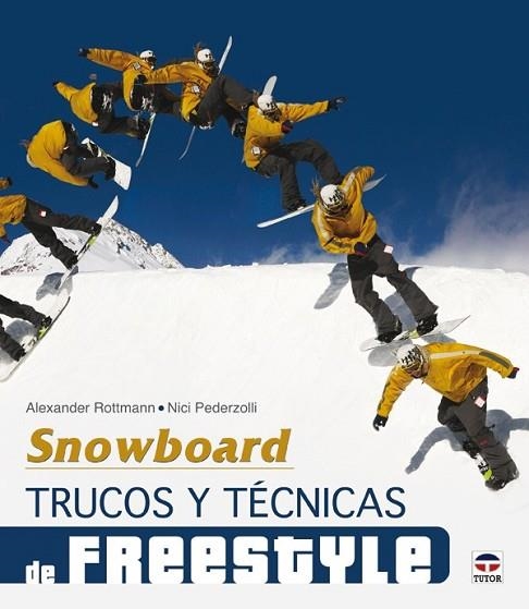 SNOWBOARD TRUCOS Y TECNICAS DE FREESTYLE | 9788479028640 | ROTTMAN, ALEXANDER | Llibreria Drac - Librería de Olot | Comprar libros en catalán y castellano online