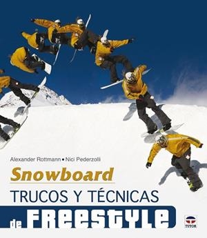 SNOWBOARD TRUCOS Y TECNICAS DE FREESTYLE | 9788479028640 | ROTTMAN, ALEXANDER | Llibreria Drac - Librería de Olot | Comprar libros en catalán y castellano online