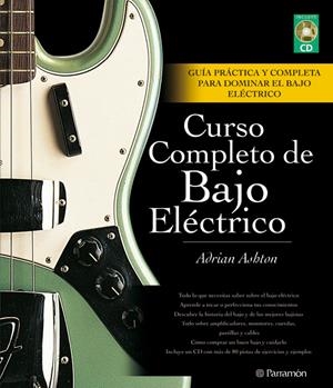 CURSO COMPLETO DE BAJO ELECTRICO | 9788434235809 | ASHTON, ADRIAN | Llibreria Drac - Llibreria d'Olot | Comprar llibres en català i castellà online