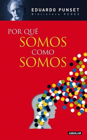 POR QUE SOMOS COMO SOMOS | 9788403100824 | PUNSET, EDUARDO | Llibreria Drac - Librería de Olot | Comprar libros en catalán y castellano online
