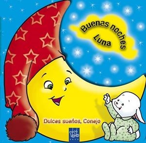 BUENAS NOCHES LUNA DULCES SUEÑOS CONEJO | 9788408092209 | VV.AA. | Llibreria Drac - Librería de Olot | Comprar libros en catalán y castellano online
