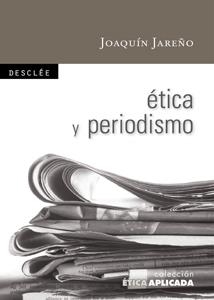 ETICA Y PERIODISMO | 9788433023520 | JAREÑO, JOAQUIN | Llibreria Drac - Librería de Olot | Comprar libros en catalán y castellano online