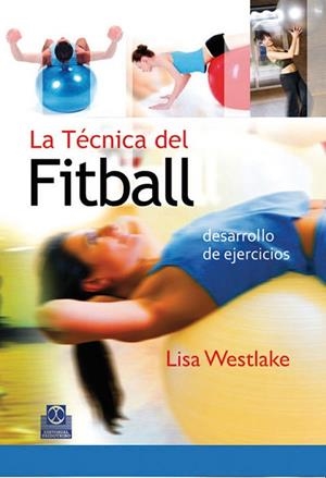 TECNICA DEL FITBALL, LA. DESARROLLO DE EJERCICIOS (BICOLOR) | 9788480198202 | WESTLAKE, LISA | Llibreria Drac - Librería de Olot | Comprar libros en catalán y castellano online