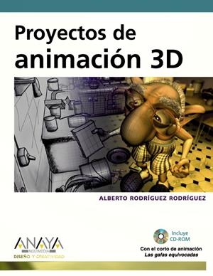 PROYECTOS DE ANIMACION 3D | 9788441527515 | RODRIGUEZ, ALBERTO | Llibreria Drac - Librería de Olot | Comprar libros en catalán y castellano online