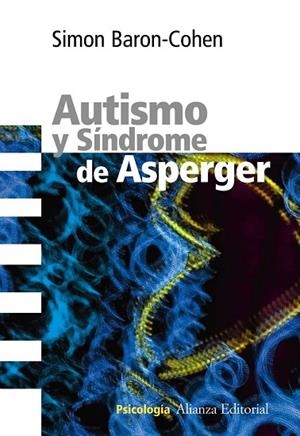 AUTISMO Y SINDROME DE ASPERGER | 9788420669410 | BARON-COHEN, SIMON | Llibreria Drac - Llibreria d'Olot | Comprar llibres en català i castellà online