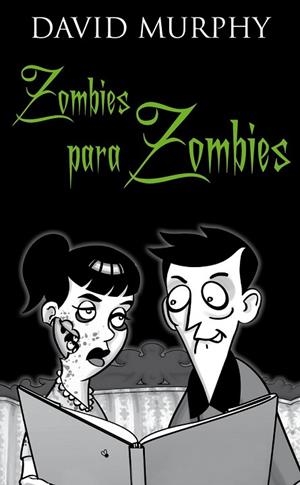 ZOMBIES PARA ZOMBIES | 9788448068073 | MURPHY, DAVID | Llibreria Drac - Llibreria d'Olot | Comprar llibres en català i castellà online
