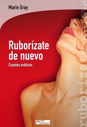 RUBORIZATE DE NUEVO | 9788415088714 | GRAY, MARIE | Llibreria Drac - Librería de Olot | Comprar libros en catalán y castellano online