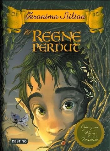 REGNE PERDUT, EL ( CRONIQUES REGNE FANTASIA 1) | 9788499321004 | STILTON, GERONIMO | Llibreria Drac - Llibreria d'Olot | Comprar llibres en català i castellà online