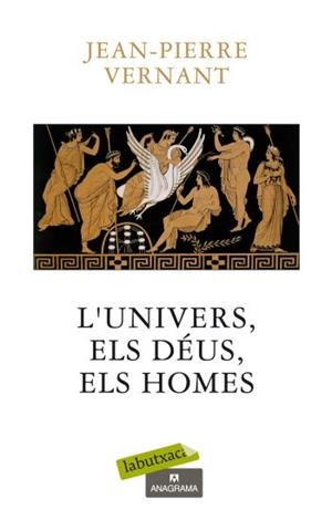 UNIVERS, ELS DEUS I ELS HOMES, L' | 9788499301662 | VERNANT, JEAN-PIERRE | Llibreria Drac - Librería de Olot | Comprar libros en catalán y castellano online