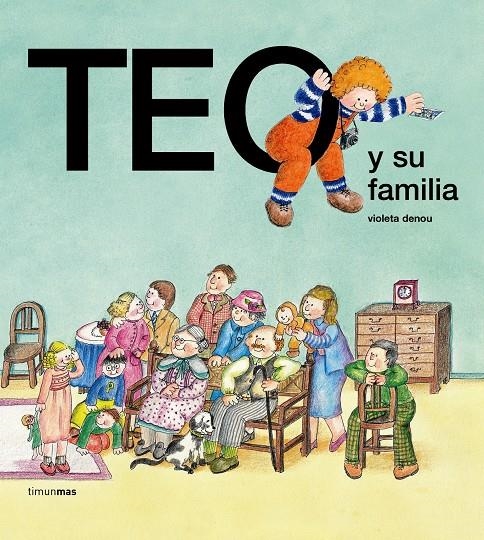 TEO Y SU FAMILIA | 9788471763129 | DENOU, VIOLETA | Llibreria Drac - Llibreria d'Olot | Comprar llibres en català i castellà online