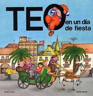 TEO EN UN DIA DE FESTA | 9788477220206 | DENOU | Llibreria Drac - Llibreria d'Olot | Comprar llibres en català i castellà online