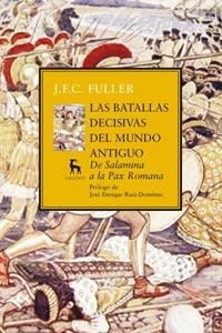 BATALLAS DECISIVAS DEL MUNDO ANTIGUO, LAS DE SALAMINA A LA P | 9788424915063 | FULLER, JOHN FREDERICK | Llibreria Drac - Librería de Olot | Comprar libros en catalán y castellano online
