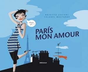 PARIS MON AMOUR | 9788499081533 | LUCIANI, BRIGITTE | Llibreria Drac - Librería de Olot | Comprar libros en catalán y castellano online