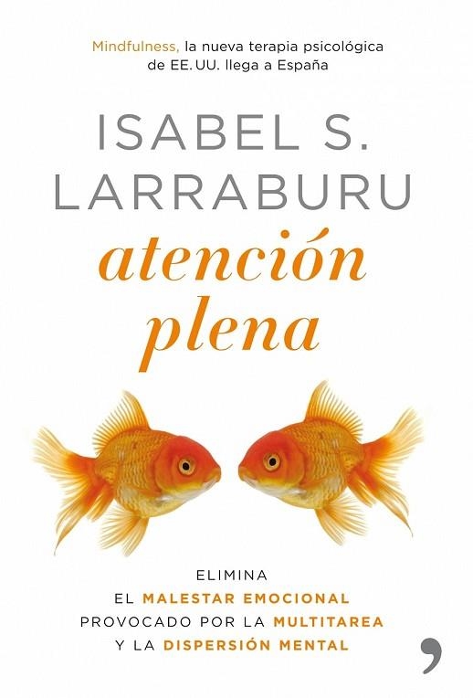 ATENCION PLENA | 9788484608110 | SÁNCHEZ LARRABURU, ISABEL | Llibreria Drac - Librería de Olot | Comprar libros en catalán y castellano online