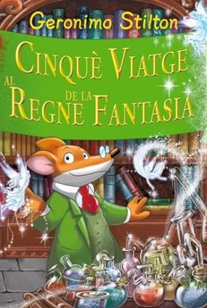 CINQUE VIATGE AL REGNE DE LA FANTASIA | 9788499322629 | STILTON, GERONIMO | Llibreria Drac - Librería de Olot | Comprar libros en catalán y castellano online